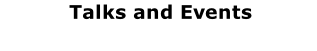 Talks and Events