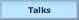 Talks.